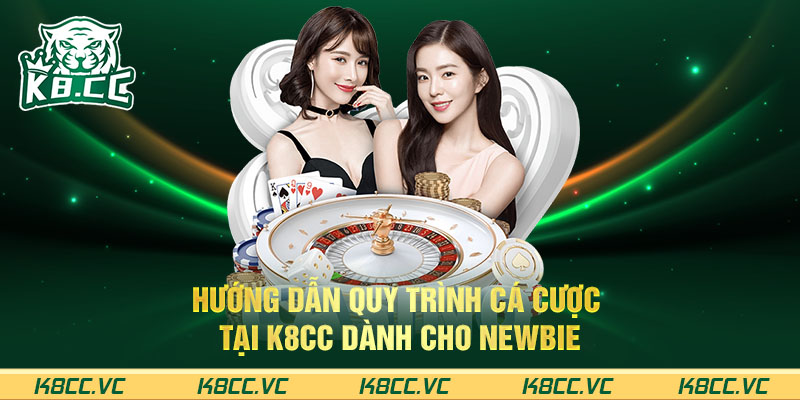 Hướng dẫn quy trình cá cược tại K8CC dành cho newbie