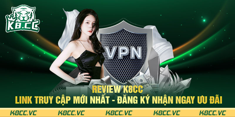 Review K8CC - Link truy cập mới nhất - Đăng ký nhận ngay ưu đãi